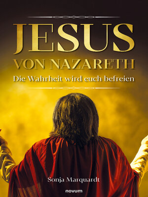 cover image of Jesus von Nazareth--Die Wahrheit wird euch befreien